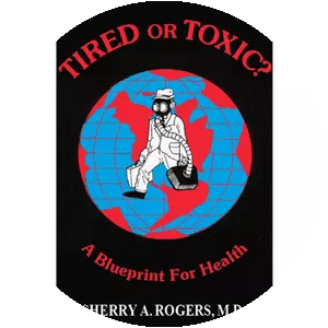 Tired Or Toxic? A Blueprint for Health
