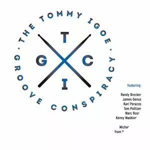 Tommy Igoe Groove Conspiracy - Musical artist