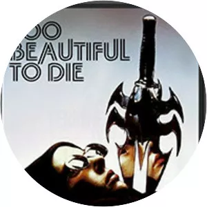 Too Beautiful To Die