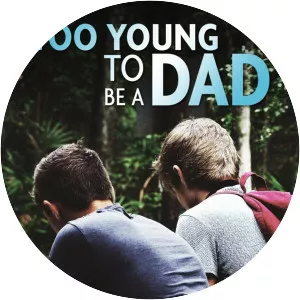 Too Young to Be a Dad