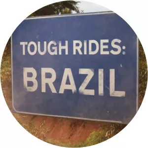 Tough Rides: BrazilSince 2016
