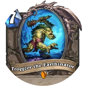 Troggzor the Earthinator - 