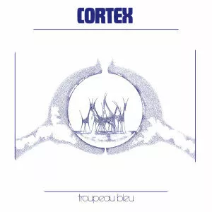 Troupeau Bleu - Album by Cortex