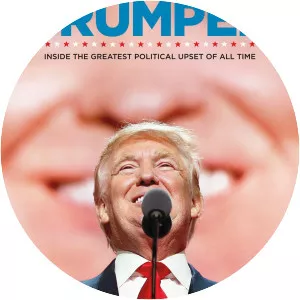 Trumped: Inside the Greatest Political Upset . . .