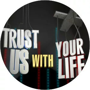 Trust Us with Your Life