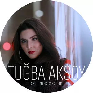 Tuğba Aksoy - Musical artist