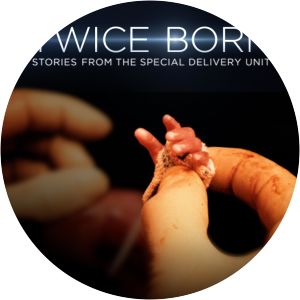 Twice Born: Stories From the Special Delivery Unit - 2015 ‧ Miniseries ‧ 1 season