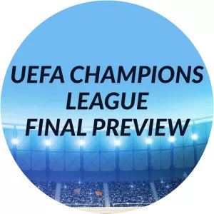 UEFA Champions League Final Preview
