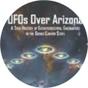 UFOs Over Arizona: A True History of . . .