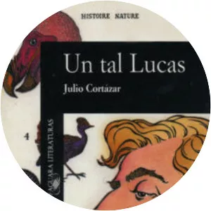 Un tal Lucas - Book by Julio Cortázar