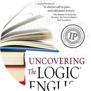 Uncovering the Logic of English: A Common-Sense Solution to America's Literacy Crisis Denise Eide
