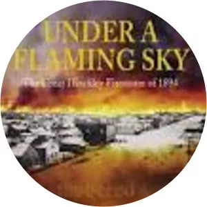 Under a Flaming Sky: The Great Hinckley . . .