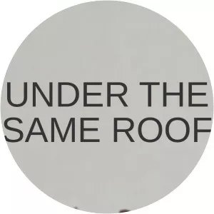 Under the Same Roof