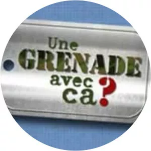 Une grenade avec ça?