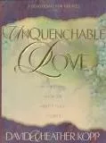 Unquenchable love - Book by David Kopp