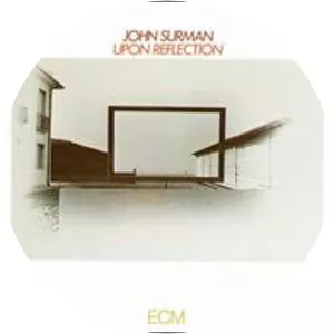 Upon Reflection - Album by John Surman