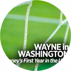 Wayne in Washington: Rooney's First Year in the USASince 2018 - TV program