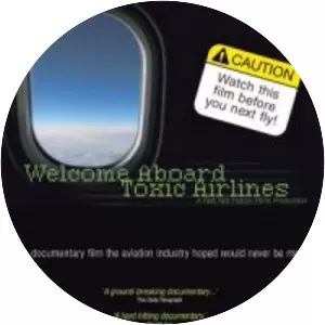 Welcome Aboard Toxic Airlines - 2007 ‧ Health & Fitness/Documentary ‧ 1h 33m
