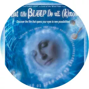 What the Bleep Do We Know!?