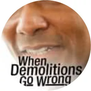 When Demolitions Go Wrong - TV program