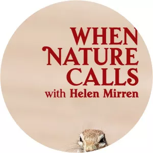 When Nature Calls With Helen MirrenSince 2021