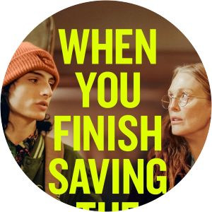 When You Finish Saving the World