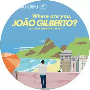 Where Are You, João Gilberto? - 2018 ‧ Music/Documentary ‧ 1h 47m
