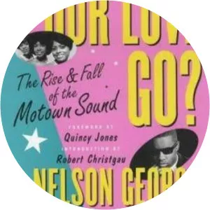 Where Did Our Love Go? The Rise & Fall of the Motown Sound Nelson George