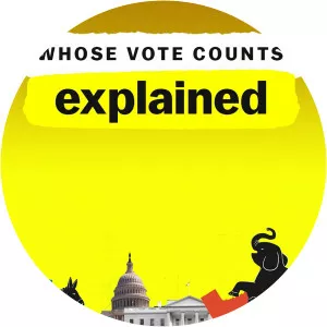 Whose Vote Counts, ExplainedSince 2020