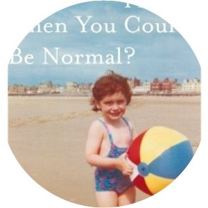 Why be Happy When You Could be Normal?