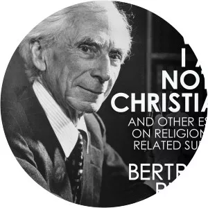Why I Am Not a Christian - Essay by Bertrand Russell