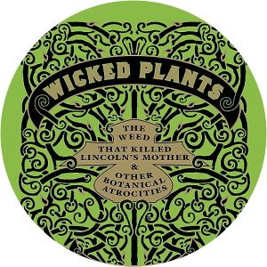 Wicked Plants: The Weed That Killed Lincoln's Mother and Other Botanical Atrocities