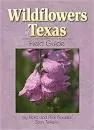 Wildflowers of Texas Field Guide - Book by Nora Bowers, Rick Bowers, and Stan Tekiela