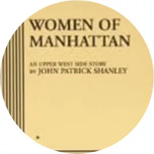 Women of Manhattan - Play by John Patrick Shanley