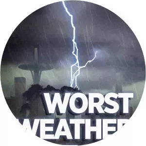 Worst Weather Ever?Since 2013 - TV program