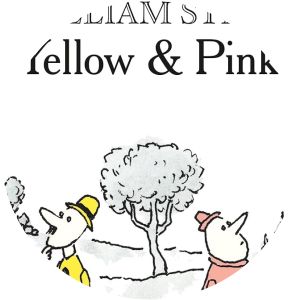 Yellow and Pink William Steig