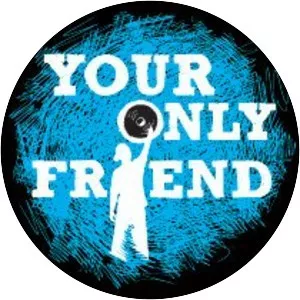 Your Only Friend - Musical artist
